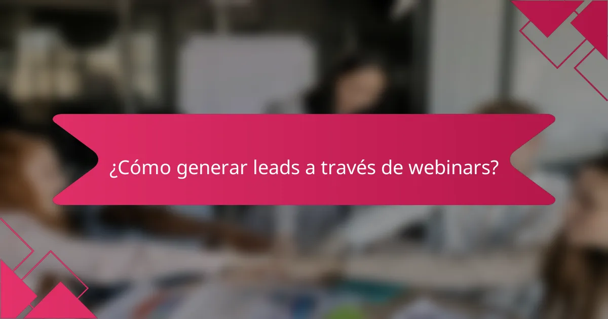 ¿Cómo generar leads a través de webinars?