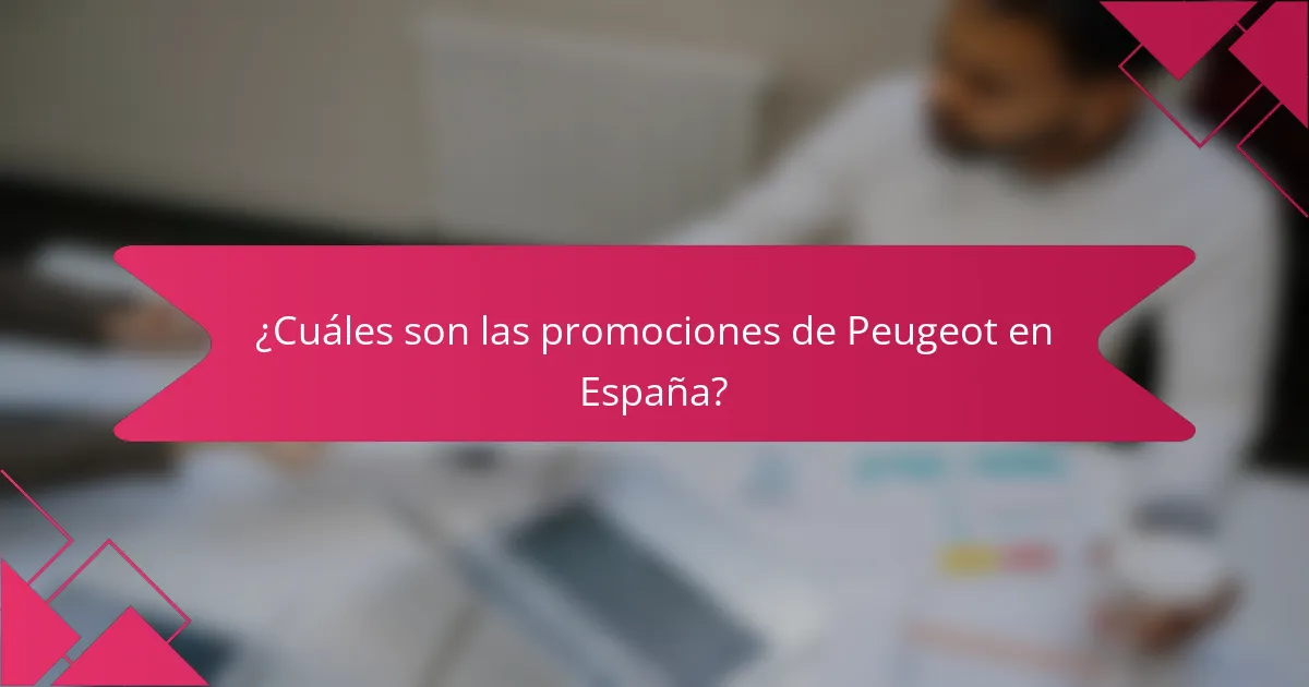 ¿Cuáles son las promociones de Peugeot en España?