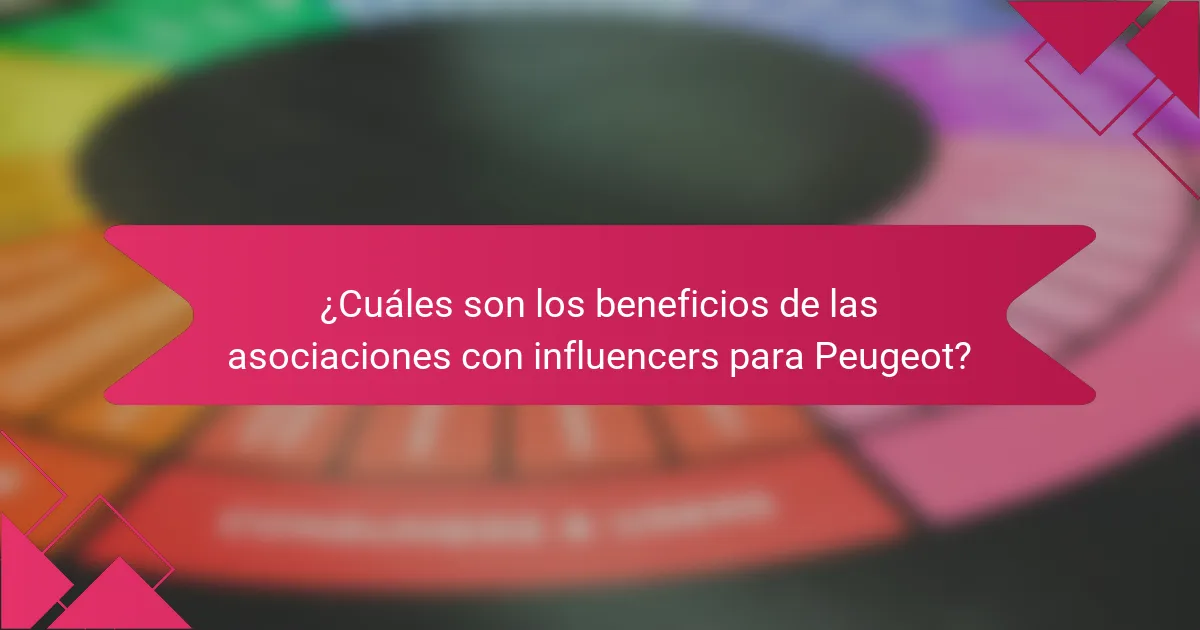 ¿Cuáles son los beneficios de las asociaciones con influencers para Peugeot?