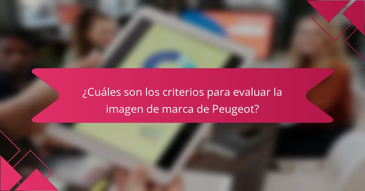 ¿Cuáles son los criterios para evaluar la imagen de marca de Peugeot?