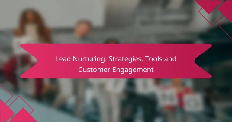 Lead Nurturing: Estrategias, Herramientas y Compromiso del Cliente