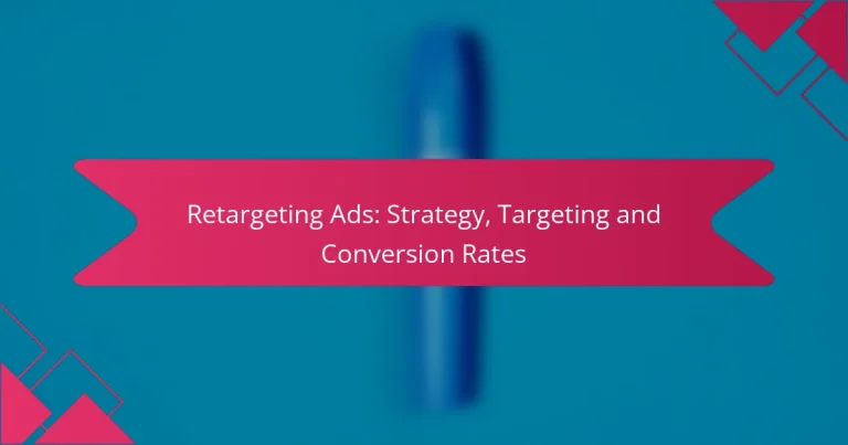 Anuncios de Retargeting: Estrategia, Segmentación y Tasas de Conversión
